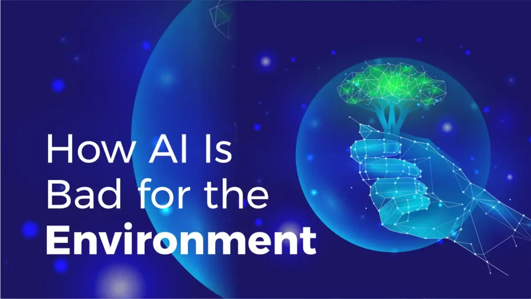 How AI Is Bad for the Environment