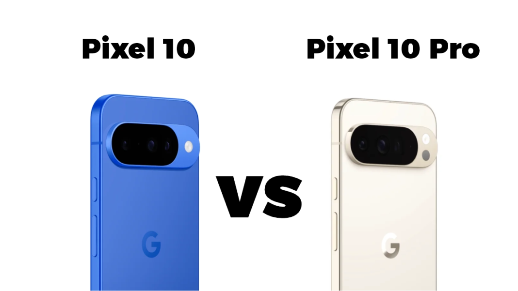 Google Pixel 10 vs. Pixel 10 Pro: Full Comparison of Design, Camera, and AI Features