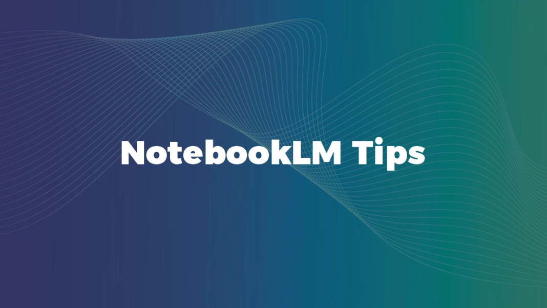 NotebookLM Tips NotebookLM Tips