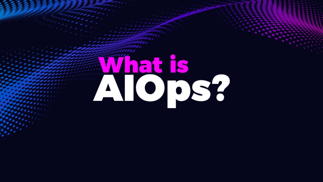What is AIOps?