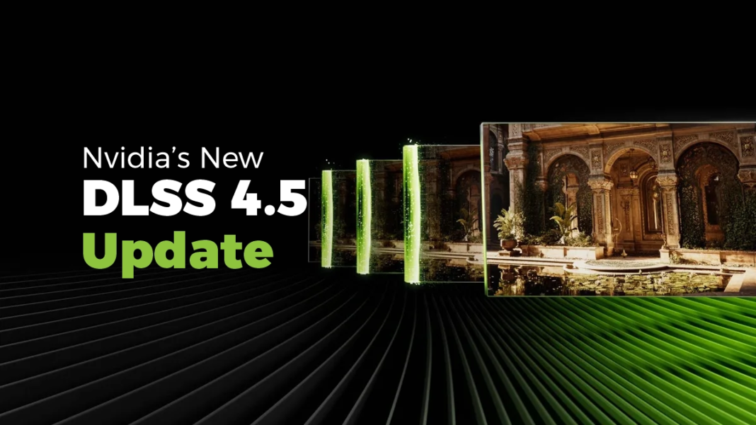 Nvidia’s New DLSS 4.5 Update